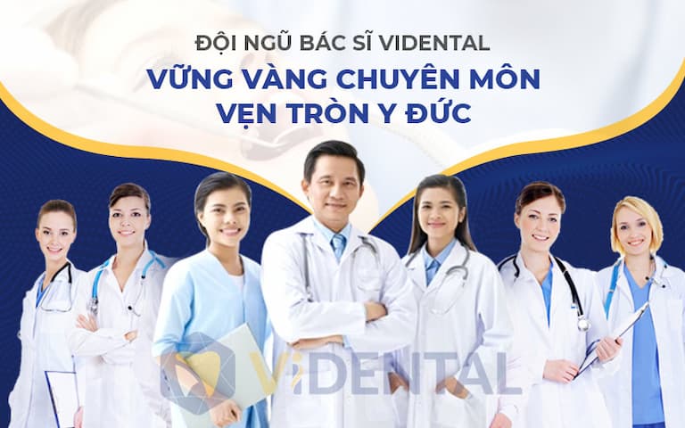 Đội ngũ bác sĩ, chuyên gia Vidental có chuyên môn cao, tận tình
