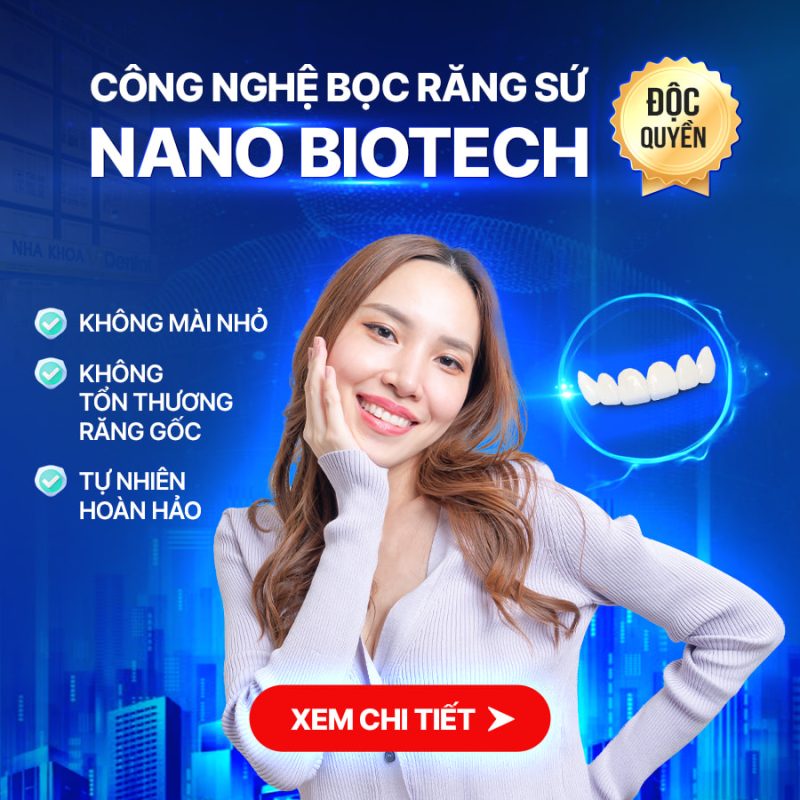 Công nghệ bọc răng sứ Nano Biotech